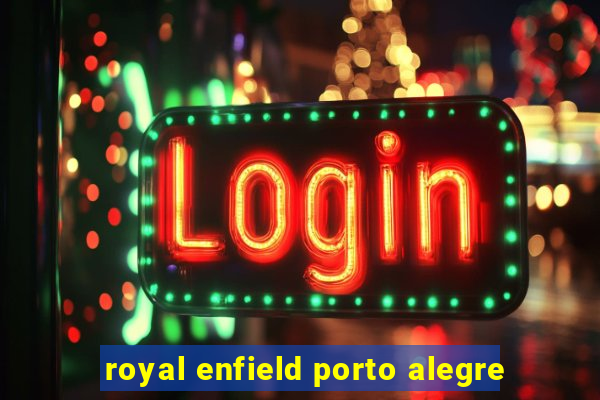 royal enfield porto alegre